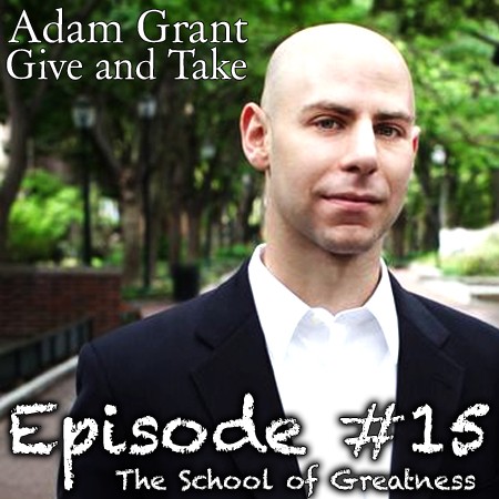 Adam Grant on the School of Greatness with Lewis Howes