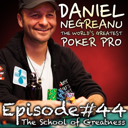 Daniel Negreanu on the School of Greatness Podcast with Lewis Howes 
