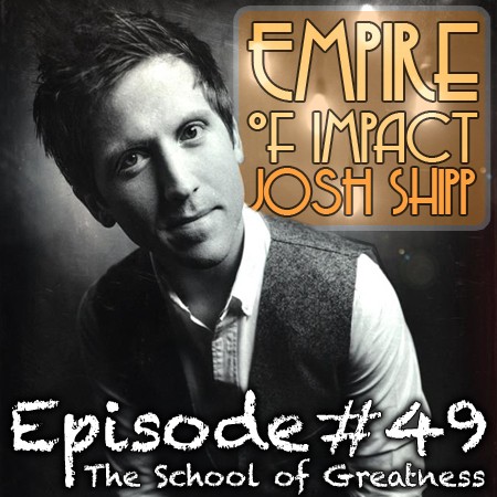 Josh Shipp on the School of Greatness podcast with Lewis Howes