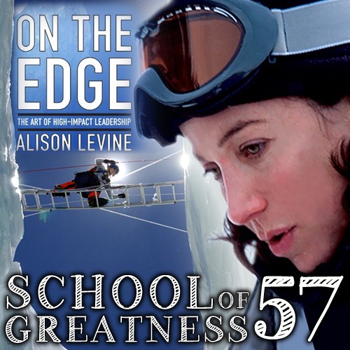 Alison Levine on the School of Greatness with Lewis Howes
