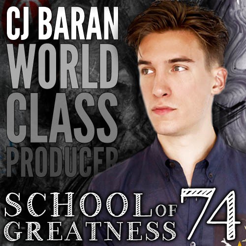 74 - The School of Greatness - CJ Baran