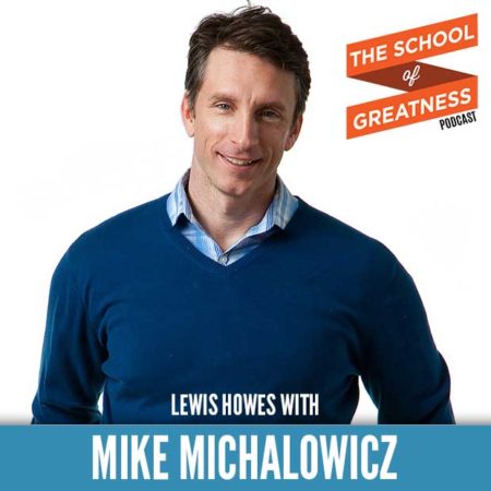 Mike Michalowicz on the School of Greatness with Lewis Howes 