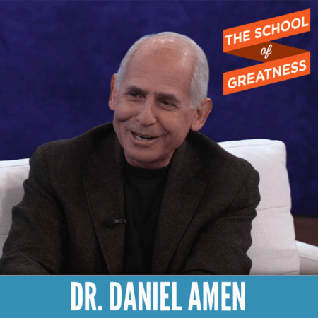 Dr. Daniel Amen on The School of Greatness 