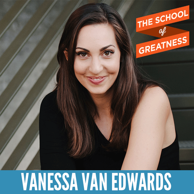 Vanessa Van Edwards on The School of Greatness