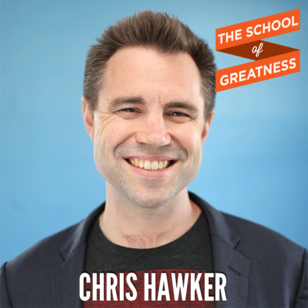 Chris Hawker on The School of Greatness 