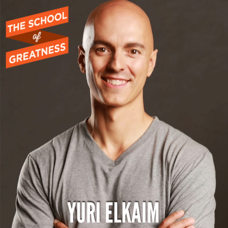 Yuri Elkaim on The School of Greatness 