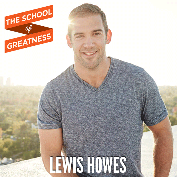 Lewis Howes on The School of Greatness