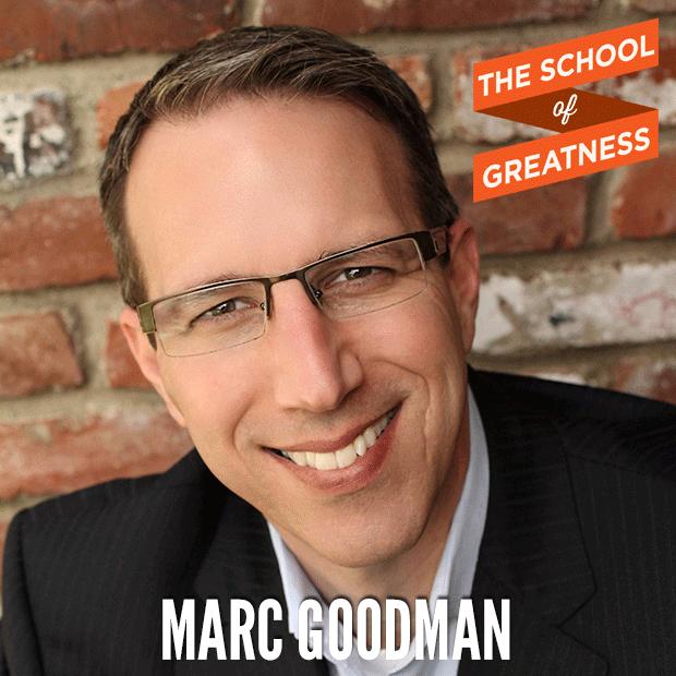 Marc Goodman on The School of Greatness