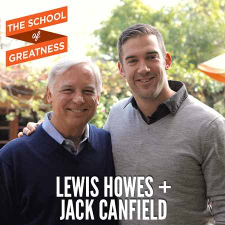 Lewis Howes + Jack Canfield on the School of Greatness 