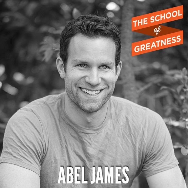 Abel James on The School of Greatness