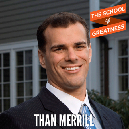 Than Merrill on The School of Greatness 