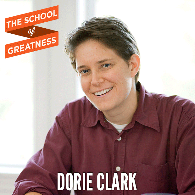 Dorie Clark on The School of Greatness