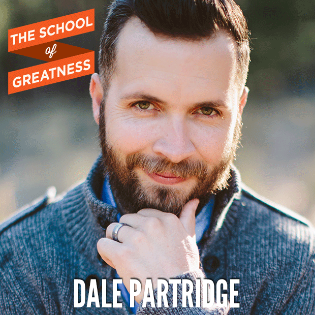 Dale Partridge on The School of Greatness
